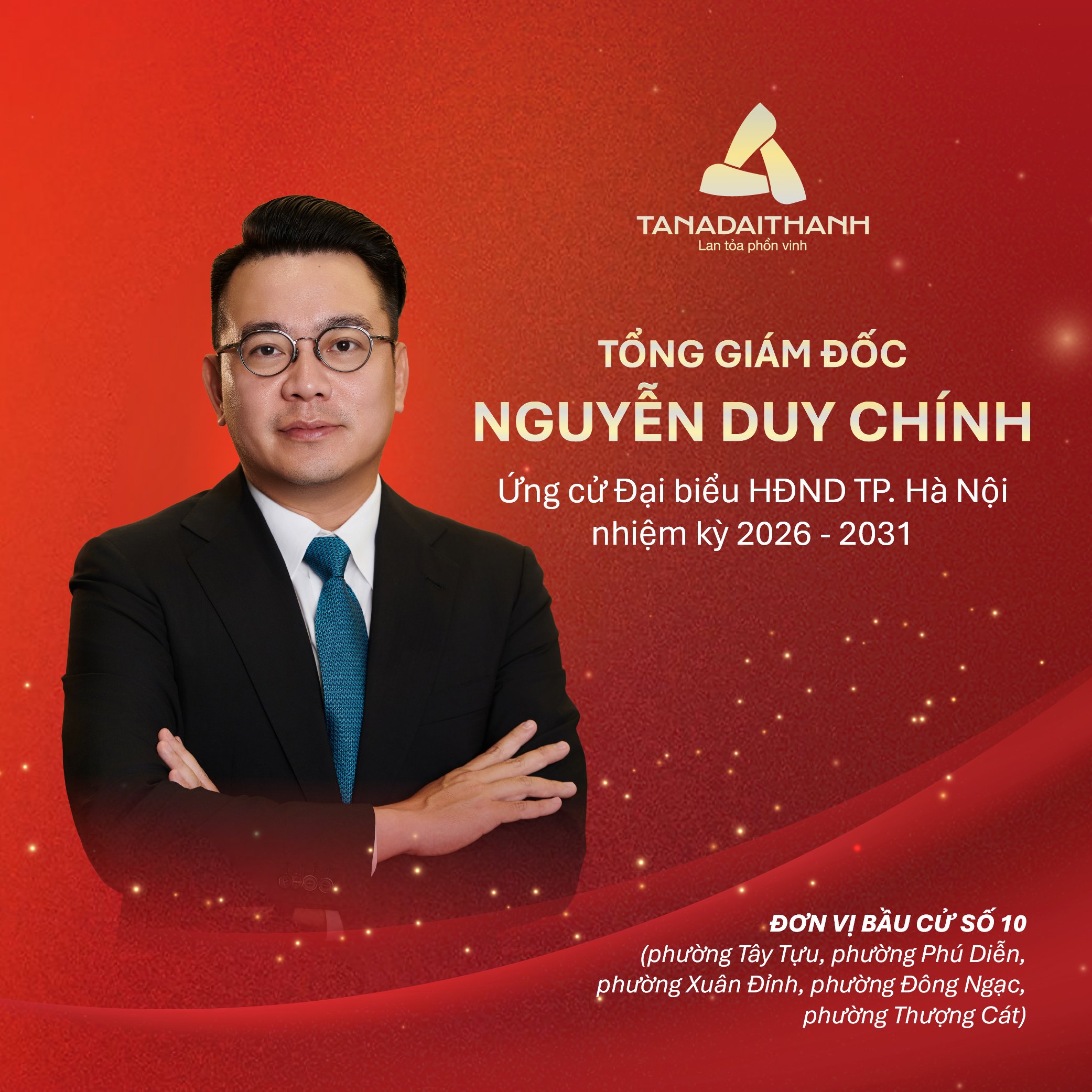 Tổng Giám đốc Tập đoàn Tân Á Đại Thành Nguyễn Duy Chính ứng cử tại Đơn vị bầu cử số 10